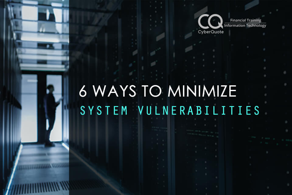 6 Ways To Minimize System Vulnerabilities Financial Investment Training Courses Investment