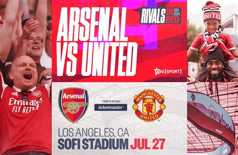 Arsenal And Manchester United Kickoff Rivals In Red Tour At Sofi