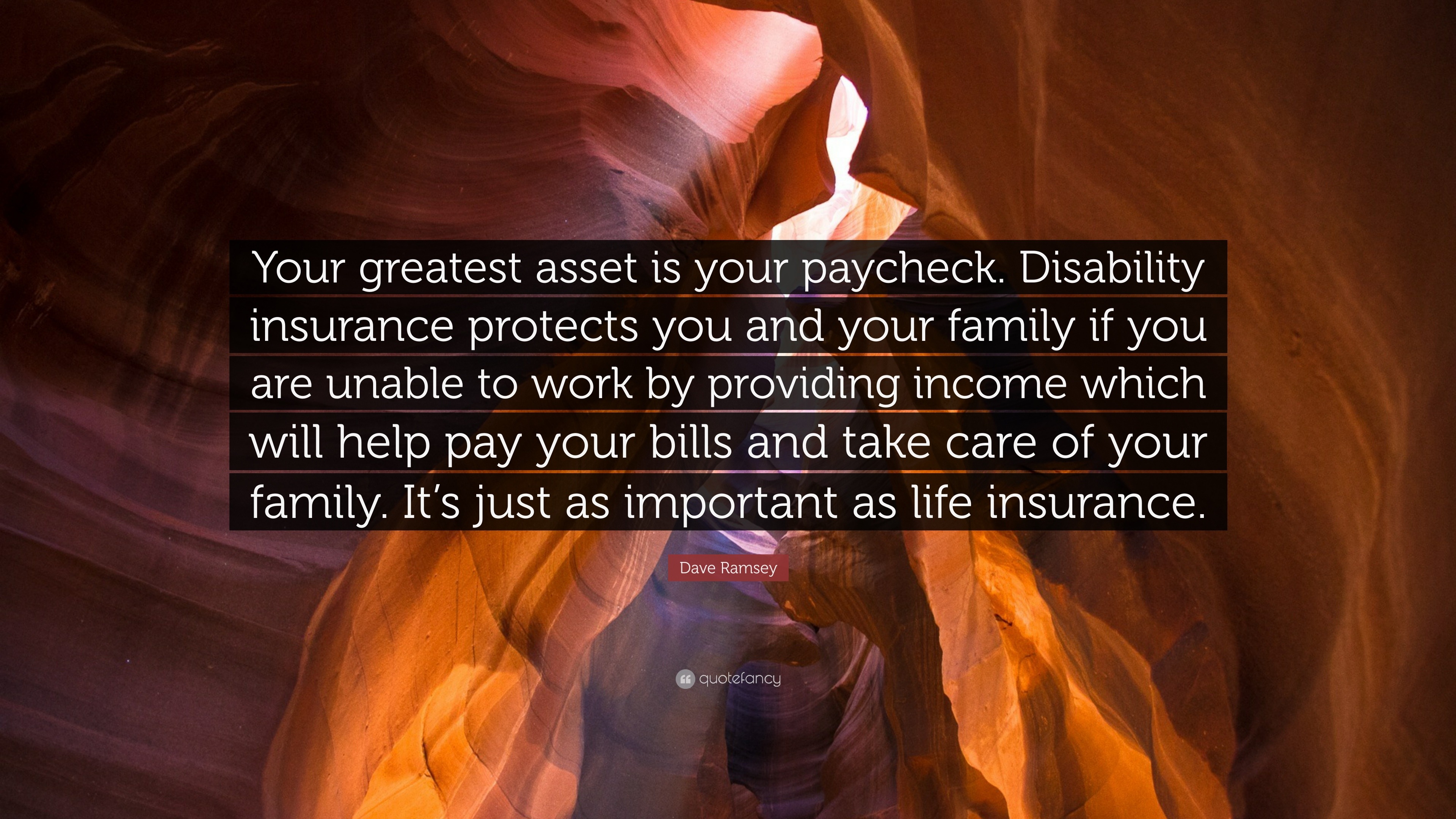 Dave Ramsey Quote Your Greatest Asset Is Your Paycheck Disability Insurance Protects You And