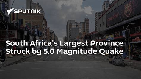 South Africa Amp 39 S Largest Province Struck By 5 0 Magnitude Quake 11 06 2023 Sputnik Africa