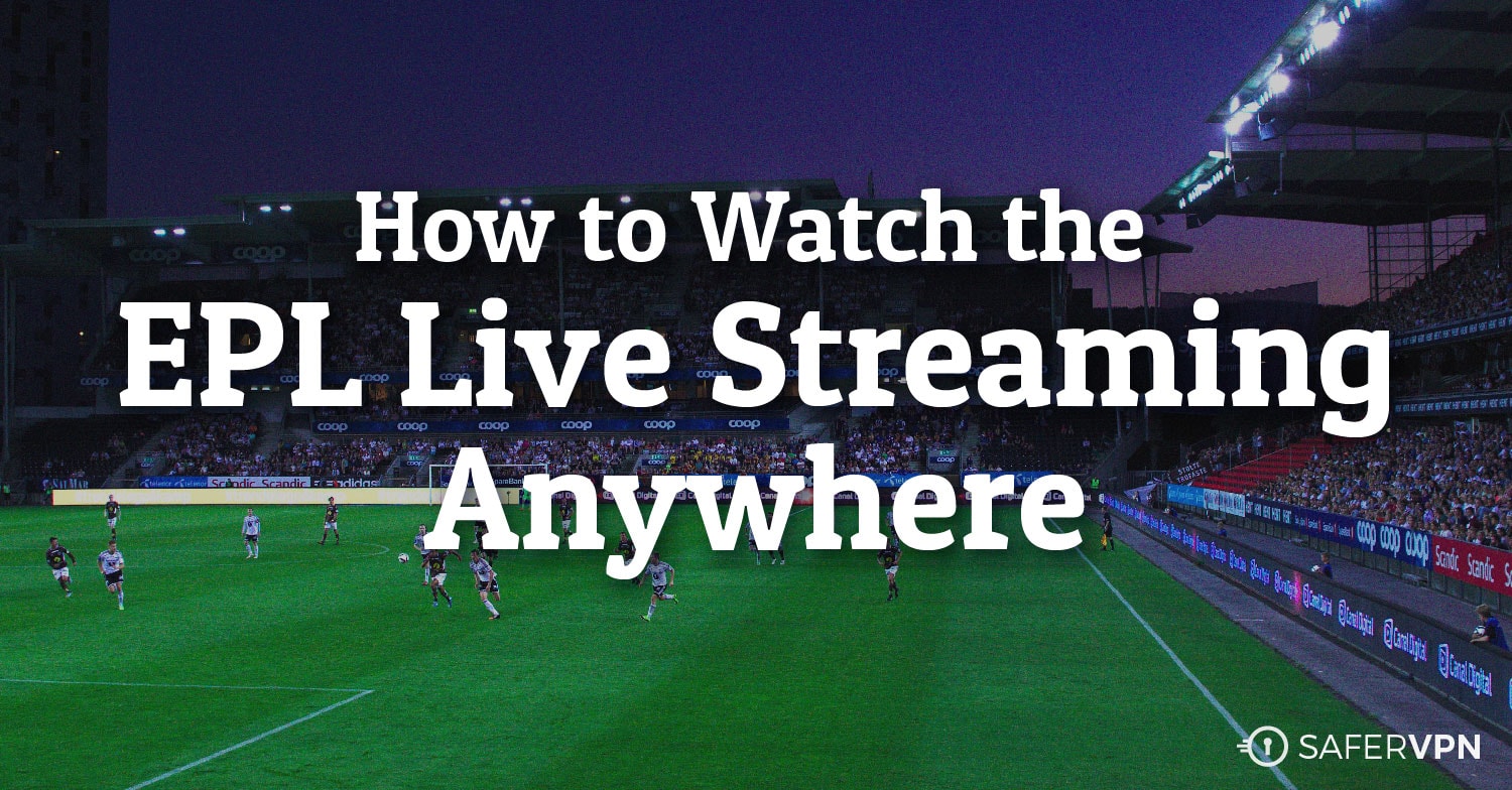 Watch Epl Live Stream